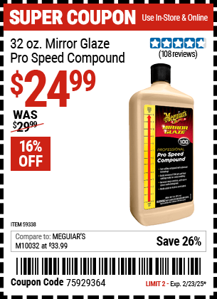 Buy the MEGUIAR'S 32 oz. Mirror Glaze Pro Speed Compound (Item 59338) for $24.99, valid through 2/23/2025.