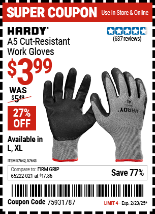 Buy the HARDY A5 Cut-Resistant Work Gloves (Item 57642/57643) for $3.99, valid through 2/23/2025.