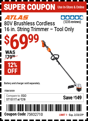 Buy the ATLAS 80V Brushless Cordless 16 in. String Trimmer (Item 56939) for $69.99, valid through 2/23/2025.