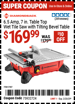 Buy the DIAMONDBACK 6.5 Amp 7 in. Table Top Wet Tile Saw with Tilting Bevel Table (Item 57087) for $169.99, valid through 2/23/2025.