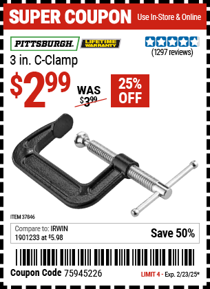 Buy the PITTSBURGH 3 in. C-Clamp (Item 37846) for $2.99, valid through 2/23/2025.