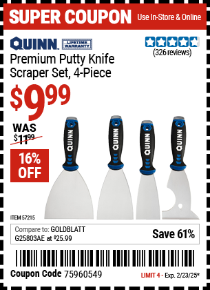 Buy the QUINN Premium Putty Knife/Scraper Set, 4-Piece (Item 57215) for $9.99, valid through 2/23/2025.