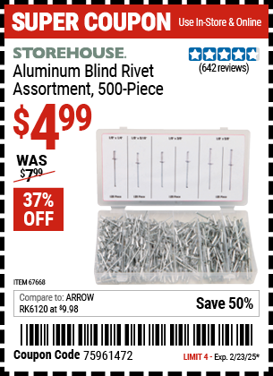 Buy the STOREHOUSE Aluminum Blind Rivet Assortment, 500-Piece (Item 67668) for $4.99, valid through 2/23/2025.