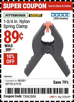 Buy the PITTSBURGH 1-3/4 in. Nylon Spring Clamp (Item 69291) for $0.89, valid through 2/23/2025.