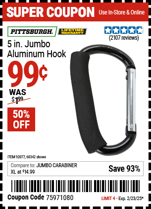 Buy the PITTSBURGH 5 in. Jumbo Aluminum Hook (Item 60342/92077) for $0.99, valid through 2/23/2025.