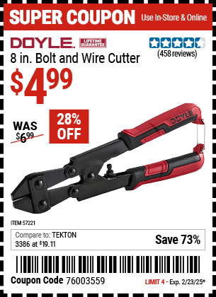 Buy the DOYLE 8 in. Bolt and Wire Cutter (Item 57221) for $4.99, valid through 2/23/2025.