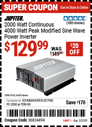 Buy the JUPITER 2000 Watt Continuous/4000 Watt Peak Modified Sine Wave Power Inverter (Item 63429/57333) for $129.99, valid through 2/2/2025.