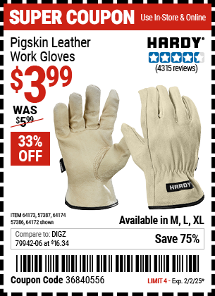 Buy the HARDY Pigskin Leather Work Gloves (Item 64172/64173/57387/64174/57386) for $3.99, valid through 2/2/2025.