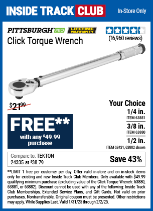 Inside Track Club members can Buy the PITTSBURGH PRO Click Torque Wrench for FREE With $49.99 Purchase, valid through 2/2/2025.