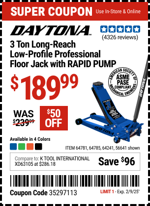 Buy the DAYTONA 3 Ton Long-Reach Low-Profile Professional Floor Jack with RAPID PUMP (Item 56641/64241/64781/64785) for $189.99, valid through 2/9/2025.