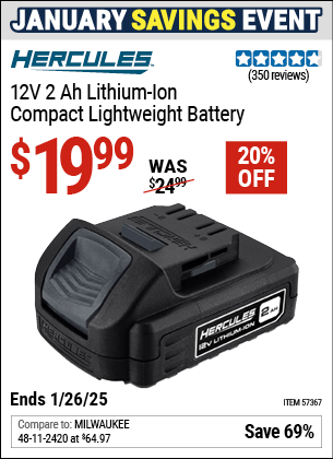 Buy the HERCULES 12V 2 Ah Lithium-Ion Compact Lightweight Battery (Item 57367) for $19.99, valid through 1/26/2025.