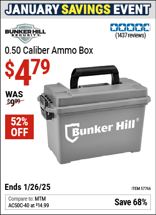 Buy the BUNKER HILL SECURITY 0.50 Caliber Ammo Box (Item 57766) for $4.79, valid through 1/26/2025.