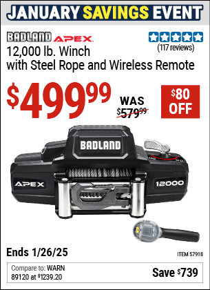 Buy the BADLAND APEX 12,000 lb. Winch with Steel Rope and Wireless Remote (Item 57918) for $499.99, valid through 1/26/2025.