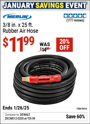 Buy the MERLIN 3/8 in. x 25 ft. Rubber Air Hose (Item 58544) for $11.99, valid through 1/26/2025.