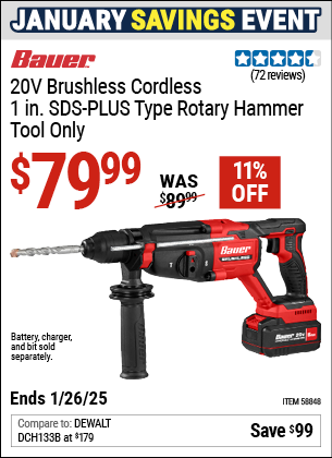 Buy the BAUER 20V Brushless Cordless 1 in. SDS-PLUS Type Rotary Hammer (Item 58848) for $79.99, valid through 1/26/2025.