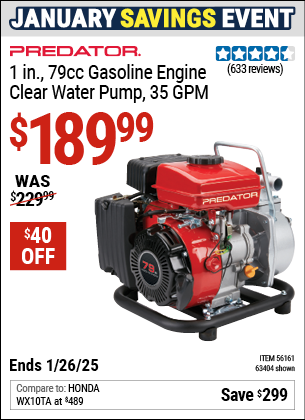 Buy the PREDATOR 1 in., 79cc Gasoline Engine Clear Water Pump, 35 GPM (Item 63404/56161) for $189.99, valid through 1/26/2025.