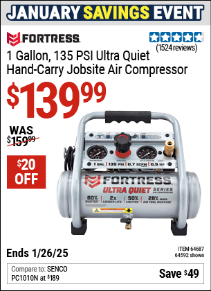 Buy the FORTRESS 1 Gallon, 135 PSI Ultra Quiet Oil-Free Hand-Carry Jobsite Air Compressor (Item 64592/64687) for $139.99, valid through 1/26/2025.