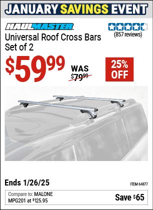 Buy the HAUL-MASTER Universal Roof Cross Bars Set of 2 (Item 64877) for $59.99, valid through 1/26/2025.