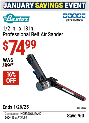 Buy the BAXTER 1/2 in. x 18 in. Professional Belt Air Sander (Item 64932) for $74.99, valid through 1/26/2025.