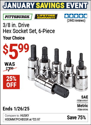 Buy the PITTSBURGH 3/8 in. Drive Hex Socket Set, 6-Piece (Item 69546/69547) for $5.99, valid through 1/26/2025.