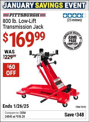 Buy the PITTSBURGH 800 lb. Low-Lift Transmission Jack (Item 70192) for $169.99, valid through 1/26/2025.