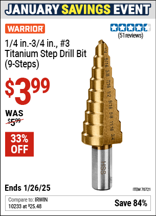 Buy the WARRIOR 1/4 in.-3/4 in. #3 Titanium Step Drill Bit (9-Steps) (Item 70721) for $3.99, valid through 1/26/2025.