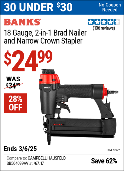 Buy the BANKS 18 Gauge, 2-in-1 Brad Nailer and Narrow Crown Stapler (Item 70922) for $24.99, valid through 3/6/2025.
