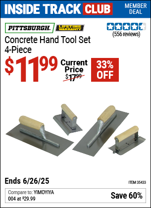Inside Track Club members can Buy the PITTSBURGH Concrete Hand Tool Set, 4-Piece (Item 35433) for $11.99, valid through 6/26/2025.
