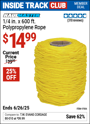 Inside Track Club members can Buy the HAUL-MASTER 1/4 in. x 600 ft. Polypropylene Rope (Item 47836) for $14.99, valid through 6/26/2025.
