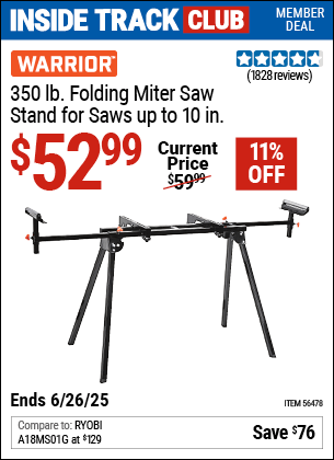 Inside Track Club members can Buy the WARRIOR 350 lb. Folding Miter Saw Stand for Saws up to 10 in. (Item 56478) for $52.99, valid through 6/26/2025.