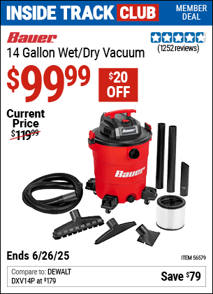 Inside Track Club members can Buy the BAUER 14 Gallon Wet/Dry Vacuum (Item 56579) for $99.99, valid through 6/26/2025.