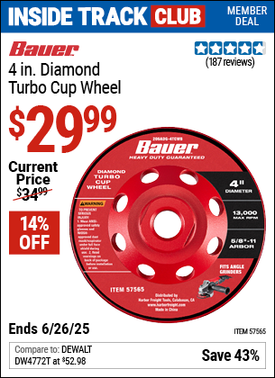 Inside Track Club members can Buy the BAUER 4 in. Diamond Turbo Cup Wheel (Item 57565) for $29.99, valid through 6/26/2025.