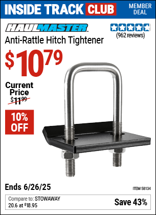 Inside Track Club members can Buy the HAUL-MASTER Anti-Rattle Hitch Tightener (Item 58134) for $10.79, valid through 6/26/2025.