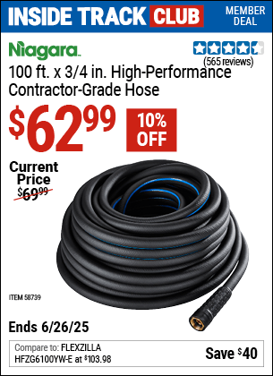 Inside Track Club members can Buy the NIAGARA 100 ft. x 3/4 in. High-Performance Contractor-Grade Hose (Item 58739) for $62.99, valid through 6/26/2025.