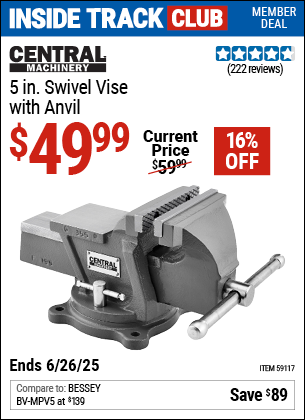 Inside Track Club members can Buy the CENTRAL MACHINERY 5 in. Swivel Vise with Anvil (Item 59117) for $49.99, valid through 6/26/2025.