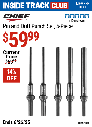 Inside Track Club members can Buy the CHIEF Pin and Drift Punch Set, 5-Piece (Item 59494) for $59.99, valid through 6/26/2025.