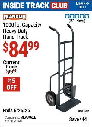 Inside Track Club members can Buy the FRANKLIN 1000 lb. Capacity Heavy Duty Hand Truck (Item 59546) for $84.99, valid through 6/26/2025.