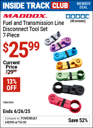 Inside Track Club members can Buy the MADDOX Fuel and Transmission Line Disconnect Tool Set, 7-Piece (Item 59691) for $25.99, valid through 6/26/2025.