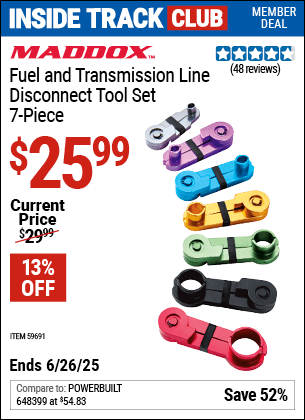 Inside Track Club members can Buy the MADDOX Fuel and Transmission Line Disconnect Tool Set, 7-Piece (Item 59691) for $25.99, valid through 6/26/2025.