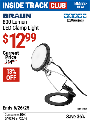 Inside Track Club members can Buy the BRAUN 800 Lumen LED Clamp Light (Item 59824) for $12.99, valid through 6/26/2025.