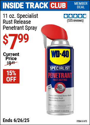 Inside Track Club members can Buy the WD-40 11 Oz. Specialist Rust Release Penetrant Spray (Item 61475) for $7.99, valid through 6/26/2025.