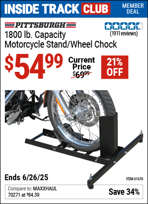 Inside Track Club members can Buy the PITTSBURGH 1800 lb. Capacity Motorcycle Stand/Wheel Chock (Item 61670) for $54.99, valid through 6/26/2025.