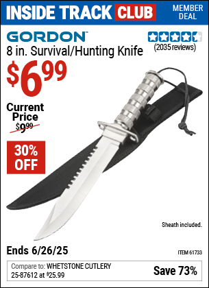 Inside Track Club members can Buy the GORDON 8 in. Survival/Hunting Knife (Item 61733) for $6.99, valid through 6/26/2025.