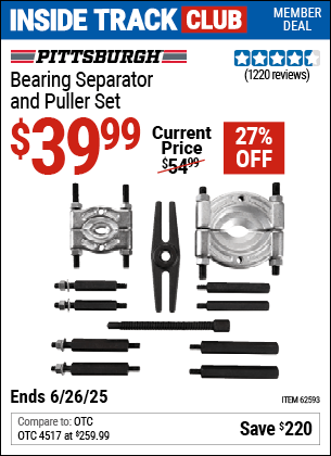 Inside Track Club members can Buy the PITTSBURGH Bearing Separator and Puller Set (Item 62593) for $39.99, valid through 6/26/2025.