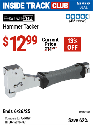 Inside Track Club members can Buy the FASTEN-PRO Hammer Tacker (Item 62608) for $12.99, valid through 6/26/2025.