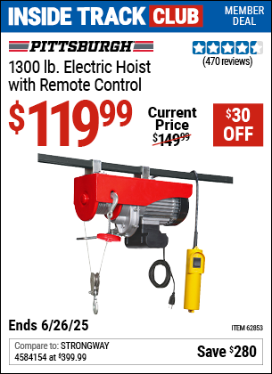 Inside Track Club members can Buy the PITTSBURGH 1300 lb. Electric Hoist with Remote Control (Item 62853) for $119.99, valid through 6/26/2025.