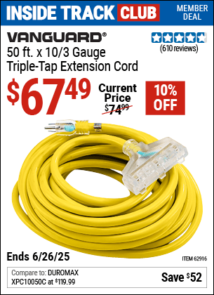 Inside Track Club members can Buy the VANGUARD 50 ft. x 10/3 Gauge Triple-Tap Extension Cord, Yellow (Item 62916) for $67.49, valid through 6/26/2025.