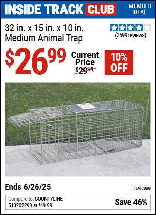 Inside Track Club members can Buy the 32 in. x 15 in. x 10 in. Medium Animal Trap (Item 63008) for $26.99, valid through 6/26/2025.