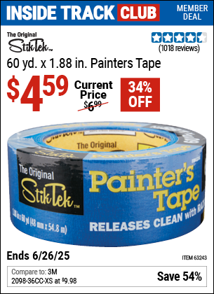 Inside Track Club members can Buy the STIKTEK 60 yd. x 1.88 in. Painters Tape (Item 63243) for $4.59, valid through 6/26/2025.