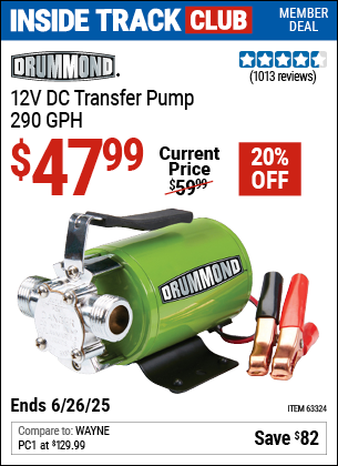 Inside Track Club members can Buy the DRUMMOND 12V DC Transfer Pump 290 GPH (Item 63324) for $47.99, valid through 6/26/2025.
